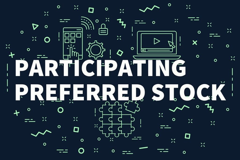 Participating Preferred Stock: Definition & Benefits