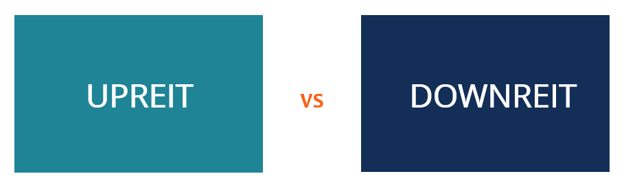 UpREIT vs. DownREIT: Understanding REIT Structures