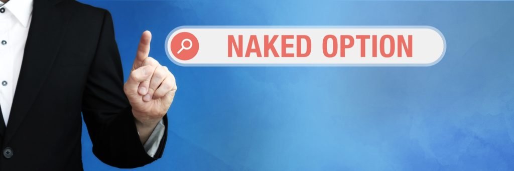 Naked Options: Risks, Rewards, and How They Work