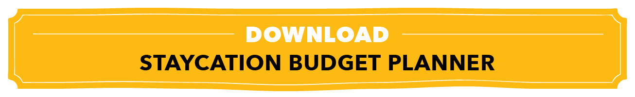 Plan the Perfect Staycation: Ideas & Free Printables