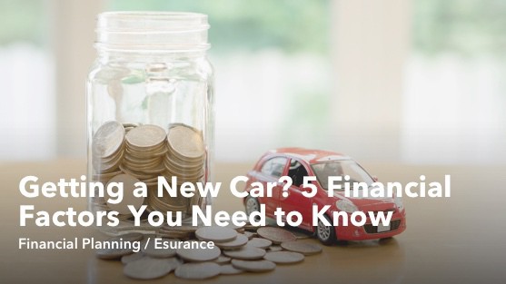 5 Key Financial Factors to Consider When Buying a New Car