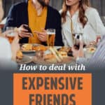 How to deal with expensive friends