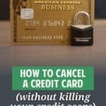 Canceling a Credit Card: Protecting Your Credit Score