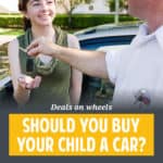 Children & Cars: Weighing the Pros and Cons of a First Vehicle