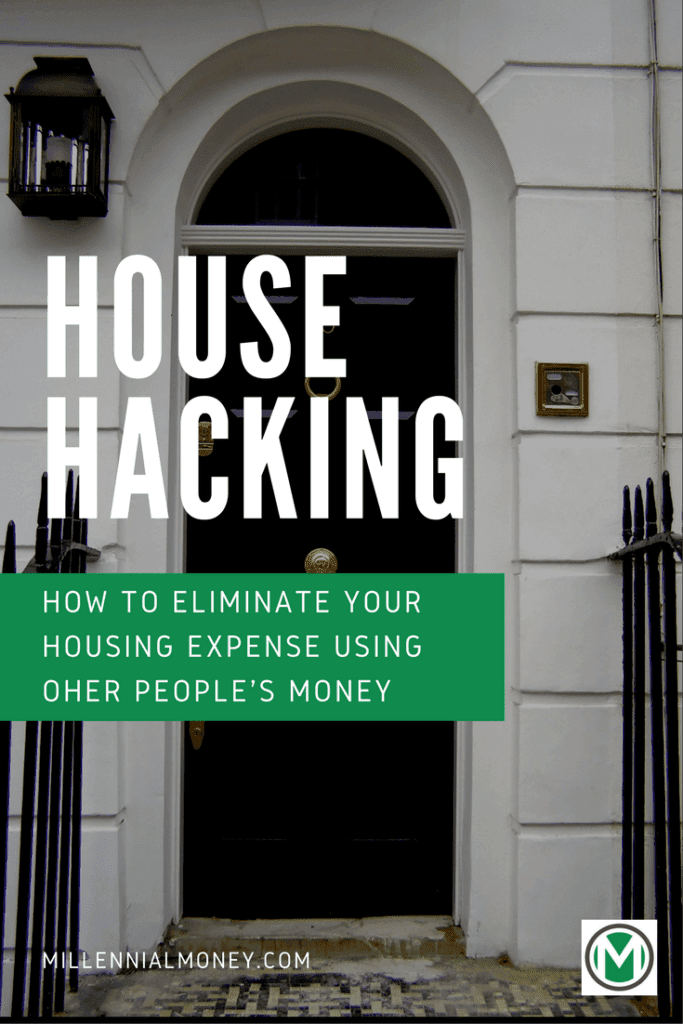House Hacking: A Young Investor s Guide to Living Rent-Free