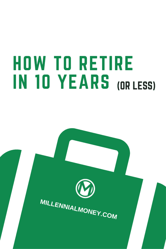 Retire Early: A Proven 10-Year Plan to Financial Independence