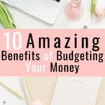 Unlock Financial Freedom: 10 Powerful Benefits of Budgeting