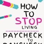 Escape Paycheck to Paycheck: 7 Steps to Financial Freedom