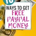 Earn Free PayPal Cash: 19 Proven Methods to Get Paid