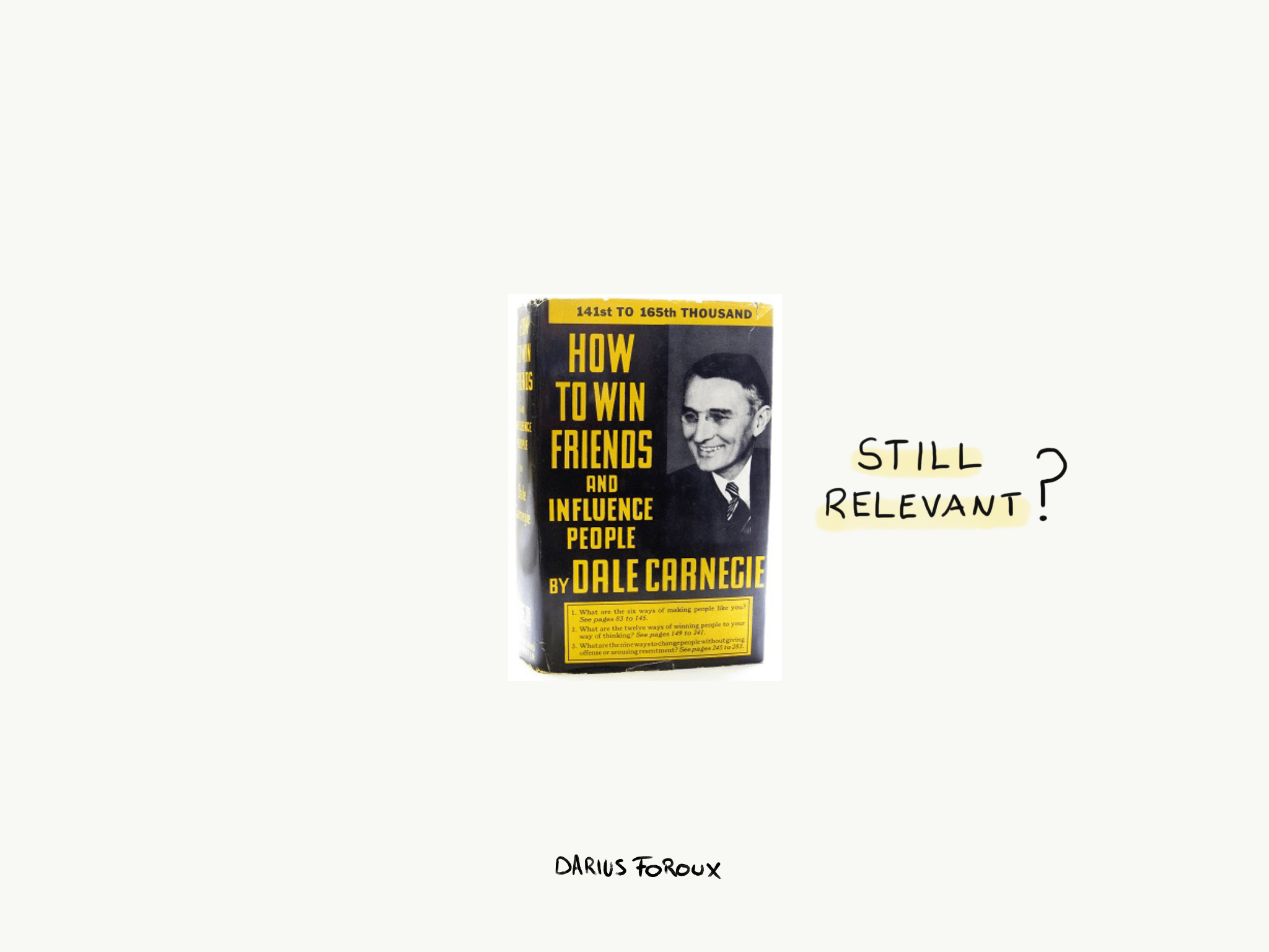 How Relevant is  How to Win Friends and Influence People  Today? - A Critical Review
