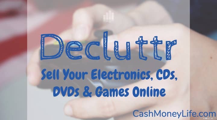 Decluttr Review: Sell Electronics, CDs, DVDs & Games Online - Get Cash for Your Unwanted Items