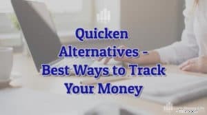Best Quicken Alternatives: Top 8 Apps for Personal Finance Management