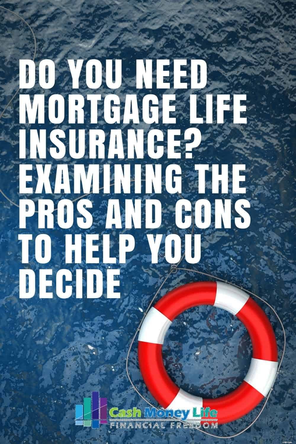 Mortgage Life Insurance: Is It Right for You? | Pros, Cons & Alternatives