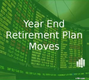 Maximize Your Retirement Savings: Year-End Planning & Strategies