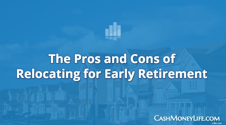 Early Retirement Relocation: Weighing the Benefits & Drawbacks